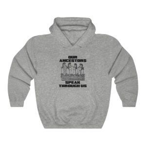 Ancestors - Unisex Hoodie